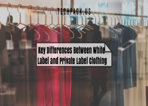 White Label Clothing and Private Label Clothing: the Key Differences White Label Clothing and Private Label Clothing