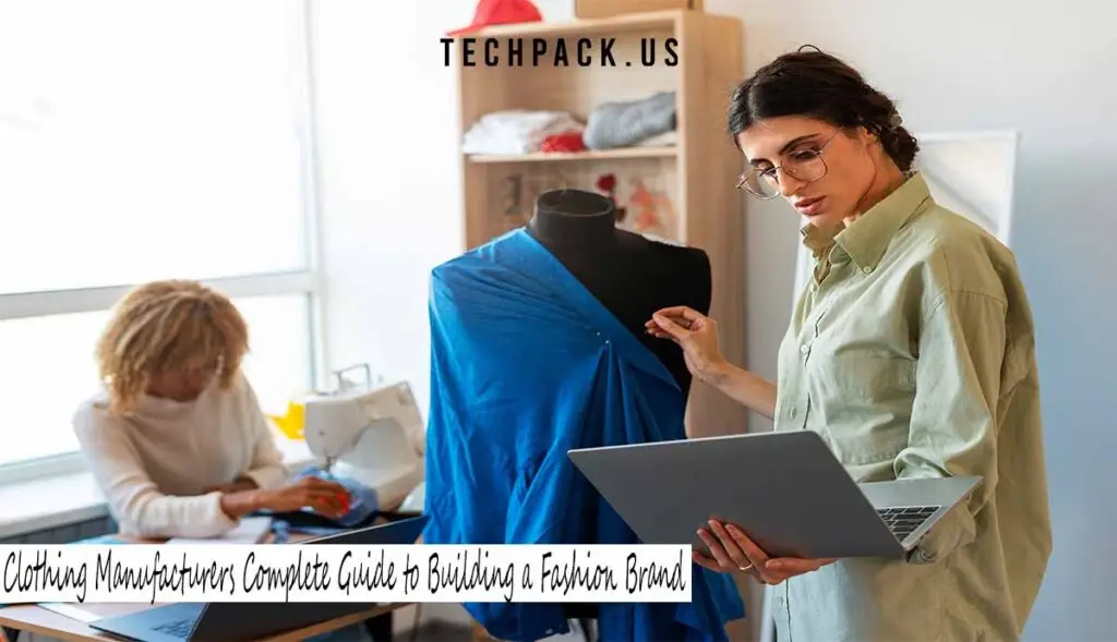Clothing Manufacturers: Complete Guide to Fashion Brands